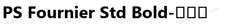 PS Fournier Std Bold字体转换
